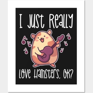 I Just Really Love Hamsters, OK? product Posters and Art